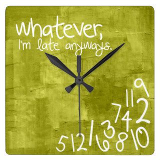 whatever, I'm late anyways Square Wall Clocks