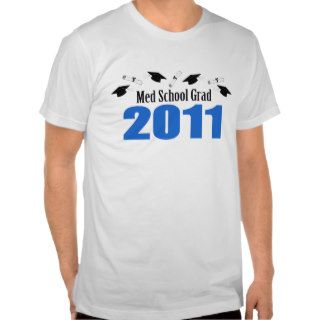 Med School Grad 2011 (Blue Caps And Diplomas) T shirts