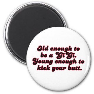 Old Enough GiGi Fridge Magnets