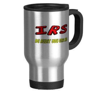 Funny IRS Audit T shirts Gifts Coffee Mug