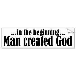 In the Beginning atheist Bumper Stickers