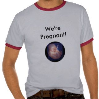 We're Pregnant T Shirt