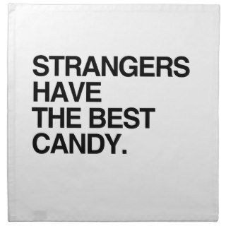 STRANGERS HAVE THE BEST CANDY NAPKIN