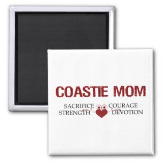 Coastie Mom Sacrifice, Strength, Courage, Devotion Fridge Magnet