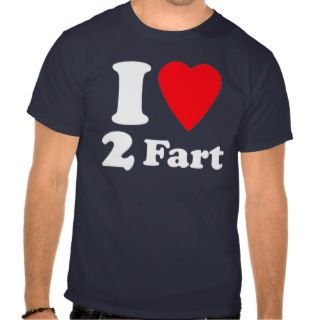 Heart 2 Fart Pass the Gas Silent Deadly Love T Shirts