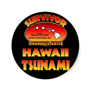 I Survived The Hawaii Tsunami 03 March 2011 Round Sticker