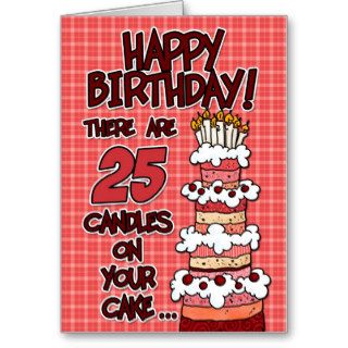 Happy Birthday   25 Years Old Cards