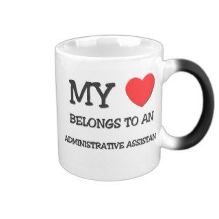 My Heart Belongs To An ADMINISTRATIVE ASSISTANT Coffee Mugs