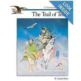 The Trail of Tears (Cornerstones of Freedom) R. Conrad Stein 9780516466668 Books