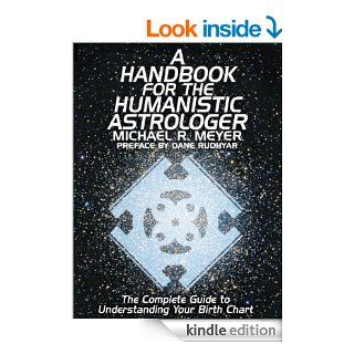 A Handbook for the Humanistic Astrologer eBook Michael R. Meyer, Dane Rudhyar Kindle Store
