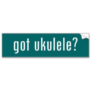 got ukulele? bumper sticker