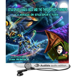Stickspur's Magic Bees and the Three Greedy Farmers Volume 2 A Miracle on Stickspur's Farm (Audible Audio Edition) Marvin Bowen Sr., Peter Bohush Books