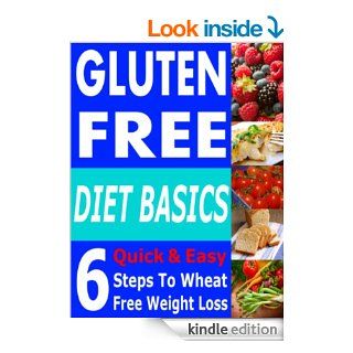 Gluten Free Diet Basics 6 Quick And Easy Steps To Wheat Free Weight Loss eBook Jackie Johnson Kindle Store