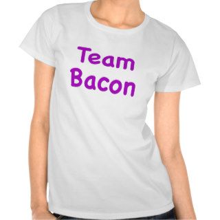 Team Bacon T Shirts