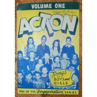 ACTION a Collection of Gospel Songs and Choruses Compiled Especially for Boys and Girls (Volume One) Alfred B. Smith Books