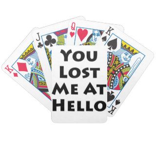 You Lost Me At Hello Poker Cards