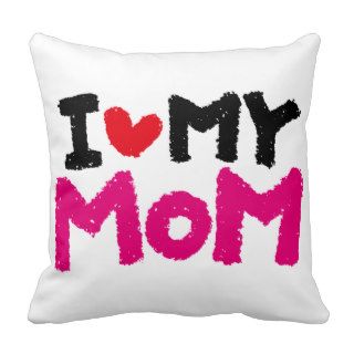 I Love My MOM Pillows