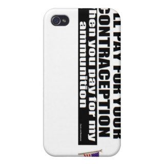 I'll Pay For Your Contraception My Ammo iPhone 4 Covers
