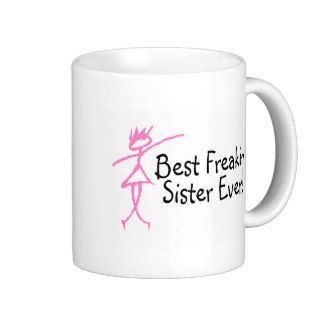 Best Freakin Sister Ever Coffee Mug