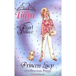 Princess Lucy and the Precious Puppy (The Tiara Club) Vivian French 9781846165009 Books