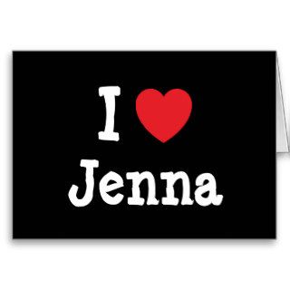 I love Jenna heart T Shirt Card