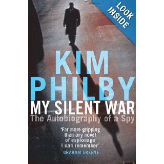 My Silent War The Autobiography of a Spy Kim Philby 9780099462361 Books
