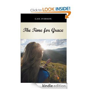 The Time for Grace eBook Gail Iverson Kindle Store