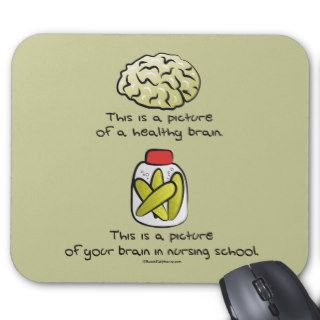 Here's your Brain in Nursing School Mouse Pad