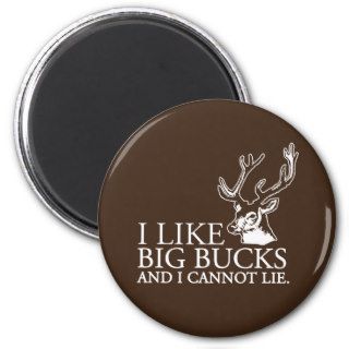 I like big bucks and i cannot lie funny tshirt refrigerator magnet