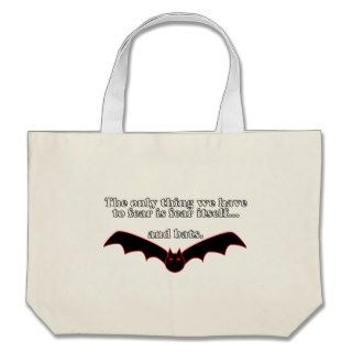 The Only Thing We Have To Fear Is Fear Itself Canvas Bag