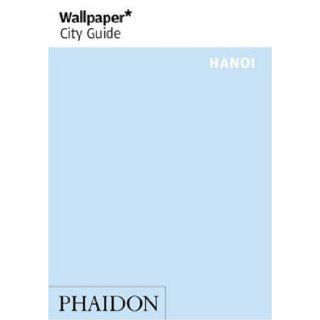 Wallpaper City Guide Hanoi (Wallpaper City Guides) Editors of Wallpaper Magazine Books