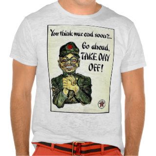 You Think War End Soon? T Shirts