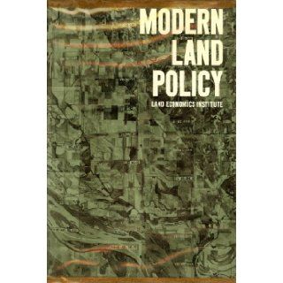 Modern Land Policy Papers of the Land Economics Institute. HAROLD (ed.) HALCROW Books