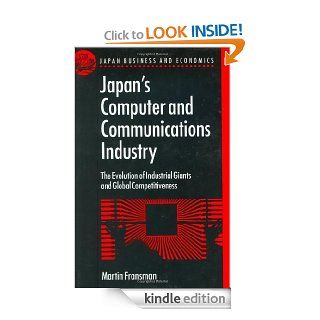Japan's Computer and Communications Industry The Evolution of Industrial Giants and Global Competitiveness (Japanese Business and Economics) eBook Martin Fransman Kindle Store