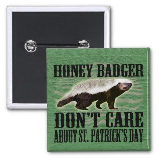 Honey Badger Don't Care about St. Patrick's Day Buttons