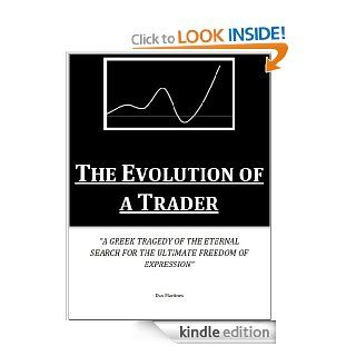The Evolution of a Trader eBook Dan Martines Kindle Store