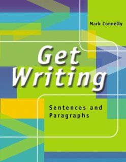 Get Writing Sentences and Paragraphs (9780155063167) Mark Connelly Books