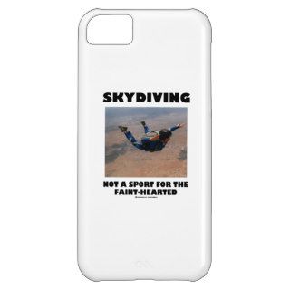 Skydiving Not A Sport For The Faint Hearted Case For iPhone 5C