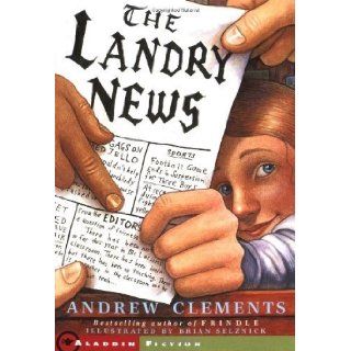The Landry News by Clements, Andrew published by Atheneum Books for Young Readers (2000) [Paperback] Andrew Clements Books