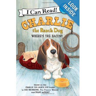 Charlie the Ranch Dog Where's the Bacon? (I Can Read Book 1) Ree Drummond, Diane deGroat 9780062219084 Books