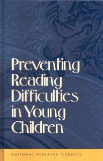 Preventing Reading Difficulties in Young Children (9780309064187) Committee on the Prevention of Reading Difficulties in Young Children, National Research Council, Catherine E. Snow, M. Susan Burns, Peg Griffin Books