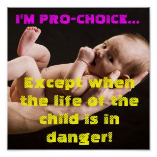 I'm Pro Choice Except.PRO LIFE 2 Poster