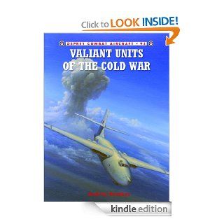 Valiant Units of the Cold War (Combat Aircraft) eBook Andrew Brookes Kindle Store