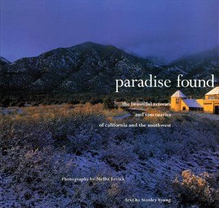 Paradise Found The Beautiful Retreats and Sanctuaries of California and the Southwest Stanley Young, Melba Levick 9780811806879 Books
