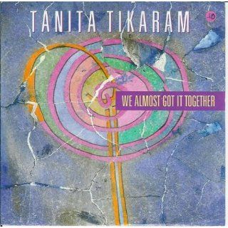 We Almost Got It Together   Tanita Tikaram 7" 45 Music