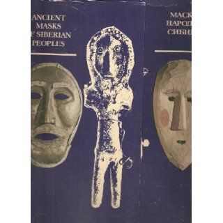 Ancient Masks of Siberian Peoples / Maski narodov Sibiri (English and Russian Edition) S. V Ivanov, V. Stukalov Books