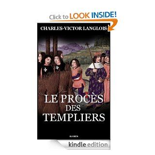 Le Procs des Templiers (French Edition) eBook Charles Victor Langlois, Hrs Publishing Kindle Store