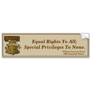 William Jennings Bryan Quote   Equal Rights Quotes Bumper Stickers