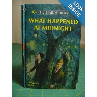What Happened at Midnight? (Hardy Boys, Book 10) Franklin W. Dixon 9781127543229 Books