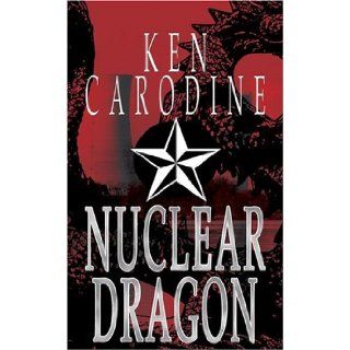 Nuclear Dragon Ken Carodine 9780743497596 Books